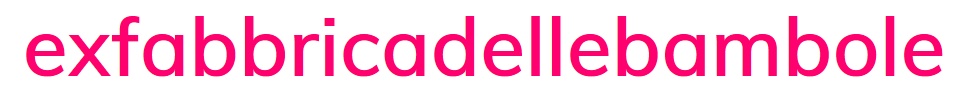 Exfabbricadellebambole
