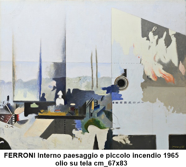 FERRONI_Interno_paesaggio_e_piccolo_incendio_1965_olio_su_tela_cm_67x83