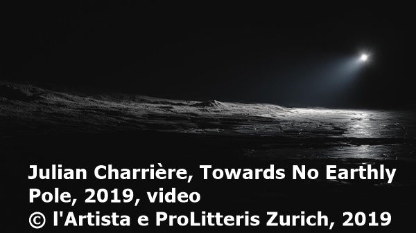 Julian Charrière, Towards No Earthly Pole, 2019, video
© l'Artista e ProLitteris Zurich, 2019