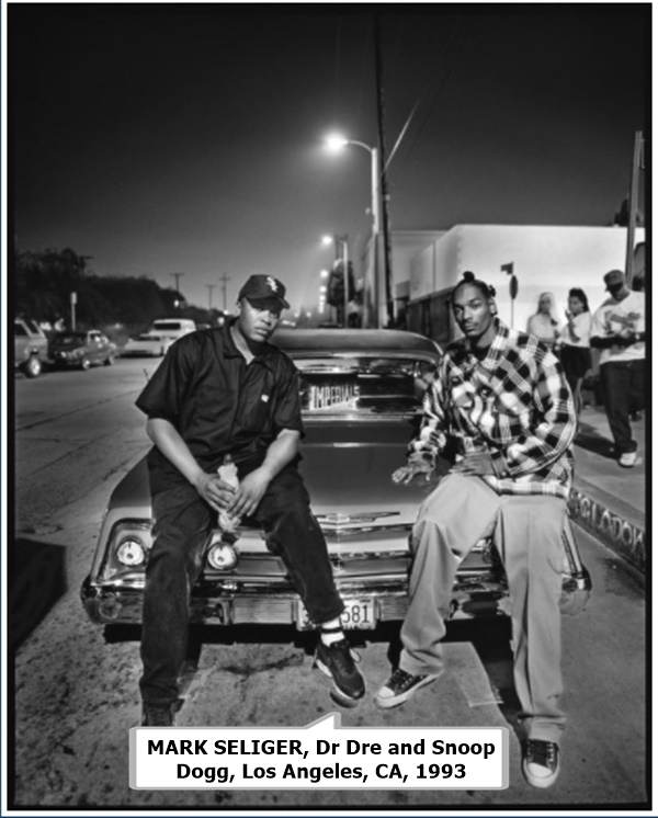 MARK SELIGER
Dr Dre and Snoop Dogg, Los Angeles, CA, 1993