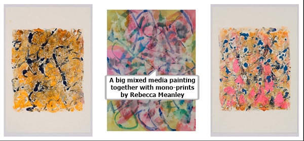 click to enlarge- double click to reduce A big mixed media painting together with mono-prints by Rebecca Meanley