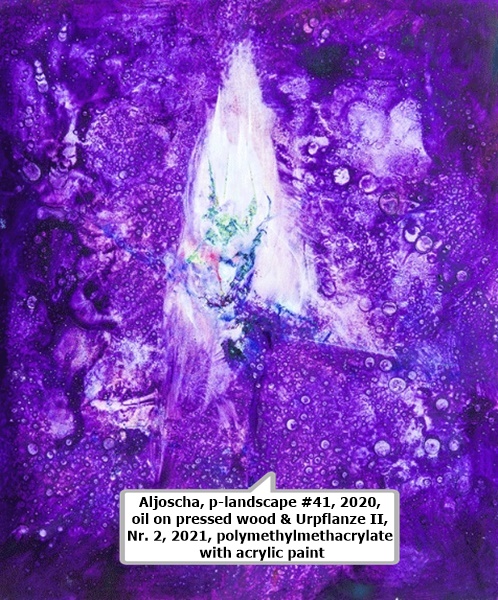 click to enlarge- double click to reduce Aljoscha, p-landscape #41, 2020, oil on pressed wood & Urpflanze II, Nr. 2, 2021, polymethylmethacrylate with acrylic paint