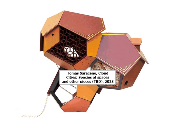 click to enlarge- double click to reduce Tomás Saraceno, Cloud Cities: Species of spaces and other pieces (TBD), 2023