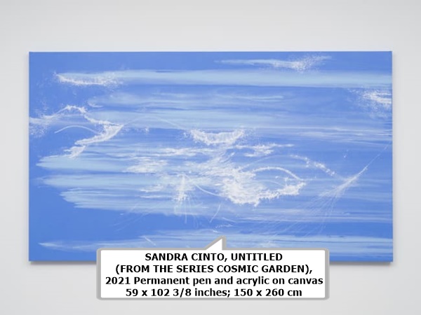 SANDRA CINTO
UNTITLED (FROM THE SERIES COSMIC GARDEN), 2021
Permanent pen and acrylic on canvas
59 x 102 3/8 inches; 150 x 260 cm

