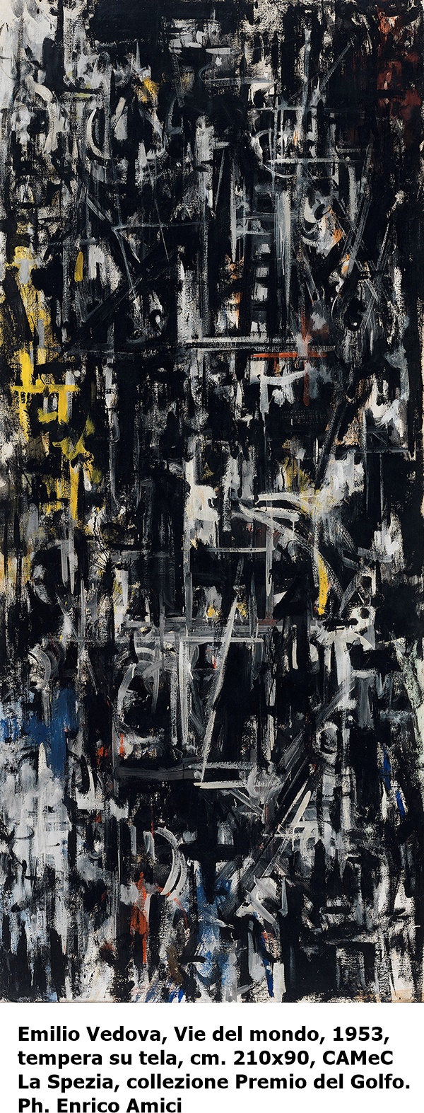 Emilio Vedova, Vie del mondo, 1953, tempera su tela, cm. 210x90, CAMeC La Spezia, collezione Premio del Golfo. Ph. Enrico Amici
