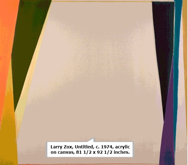 click to enlarge- double click to reduce Larry Zox, Untitled, c. 1974, acrylic on canvas, 81 1/2 x 92 1/2 inches.