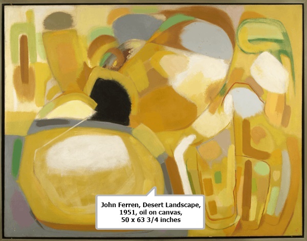 click to enlarge- double click to reduce John Ferren, Desert Landscape, 1951, oil on canvas, 50 x 63 3/4 inches