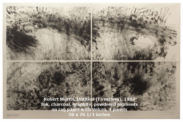 click to enlarge- double click to reduce Robert Morris, Untitled (Firestorm), 1982
Ink, charcoal, graphite, powdered pigments on rag paper with Velcro, 4 panels
50 x 76 1/2 inches