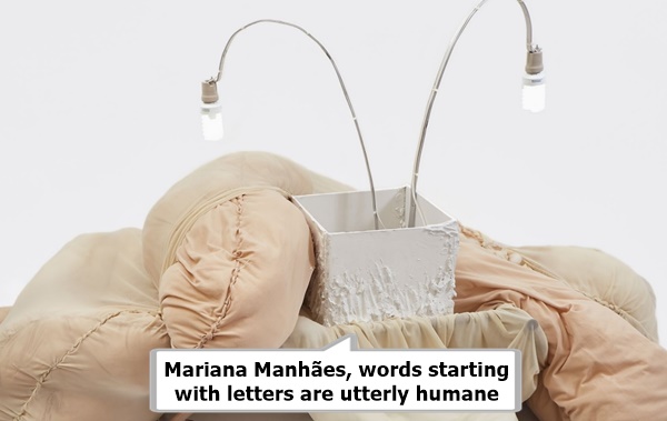 Mariana Manhães, words starting with letters are utterly humane
