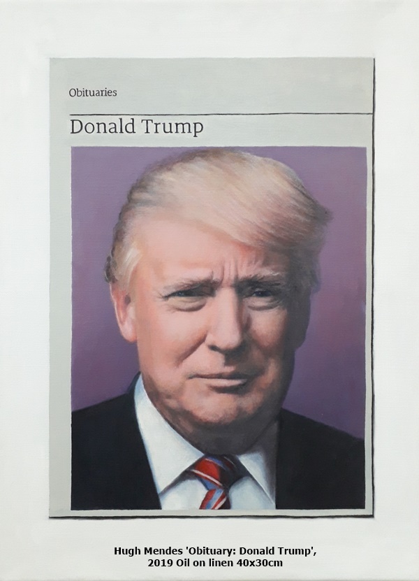 Hugh Mendes 'Obituary: Donald Trump', 2019 Oil on linen 40x30cm