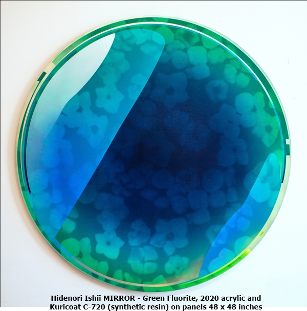 Hidenori Ishii
MIRROR - Green Fluorite, 2020
acrylic and Kuricoat C-720 (synthetic resin) on panels
48 x 48 inches