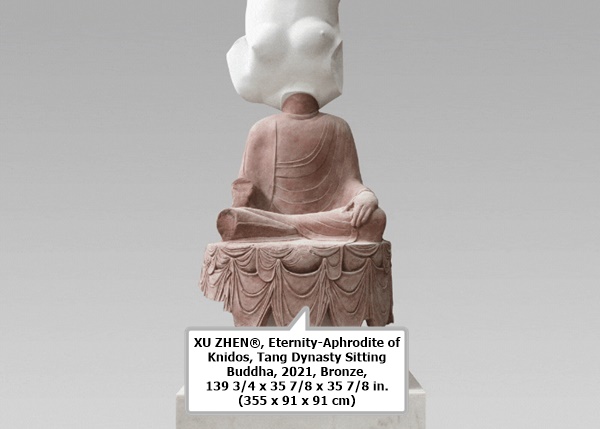 click to enlarge- double click to reduce XU ZHEN®, Eternity-Aphrodite of Knidos, Tang Dynasty Sitting Buddha, 2021, Bronze, 139 3/4 x 35 7/8 x 35 7/8 in. (355 x 91 x 91 cm)