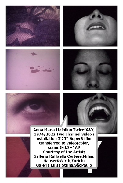 click to enlarge- double click to reduce Anna Maria Maiolino Twice:X&Y,1974/2022 Two channel video installation 5'25''∙Super8 film transferred to video(color,sound)Ed.3+1AP Courtesy of the Artist;Galleria Raffaella Cortese,Milan;Hauser&Wirth,Zurich;Galeria Luisa Strina,SãoPaulo