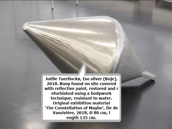 click to enlarge- double click to reduce Joëlle Tuerlinckx, Iso silver (Boje), 2018. Buoy found on site covered with reflective paint, restored and refurbished using a bodywork technique, resistant to water. Original exhibition material 'The Constellation of Maybe', Ile de Vassivière, 2018, Ø 80 cm, length 135 cm.