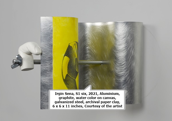 click to enlarge- double click to reduce Irgin Sena, S1 six, 2021, Aluminium, graphite, water color on canvas, galvanized steel, archival paper clay, 6 x 6 x 11 inches, Courtesy of the artist