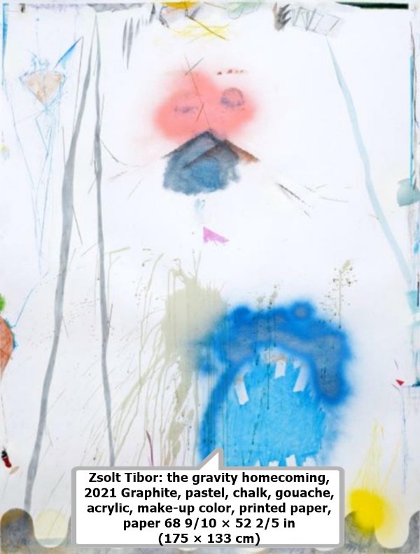 click to enlarge- double click to reduce Zsolt Tibor: the gravity homecoming, 2021
Graphite, pastel, chalk, gouache, acrylic, make-up color, printed paper, paper
68 9/10 × 52 2/5 in (175 × 133 cm)
