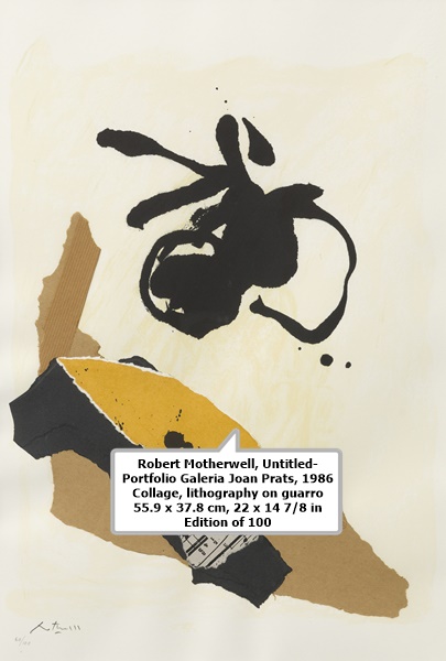 click to enlarge- double click to reduce Robert Motherwell
Untitled-Portfolio Galeria Joan Prats, 1986
Collage, lithography on guarro
55.9 x 37.8 cm, 22 x 14 7/8 in
Edition of 100