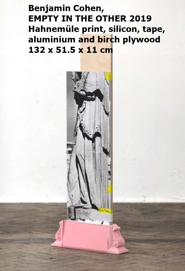 Benjamin Cohen, 
EMPTY IN THE OTHER 2019
Hahnemüle print, silicon, tape,
aluminium and birch plywood
132 x 51.5 x 11 cm