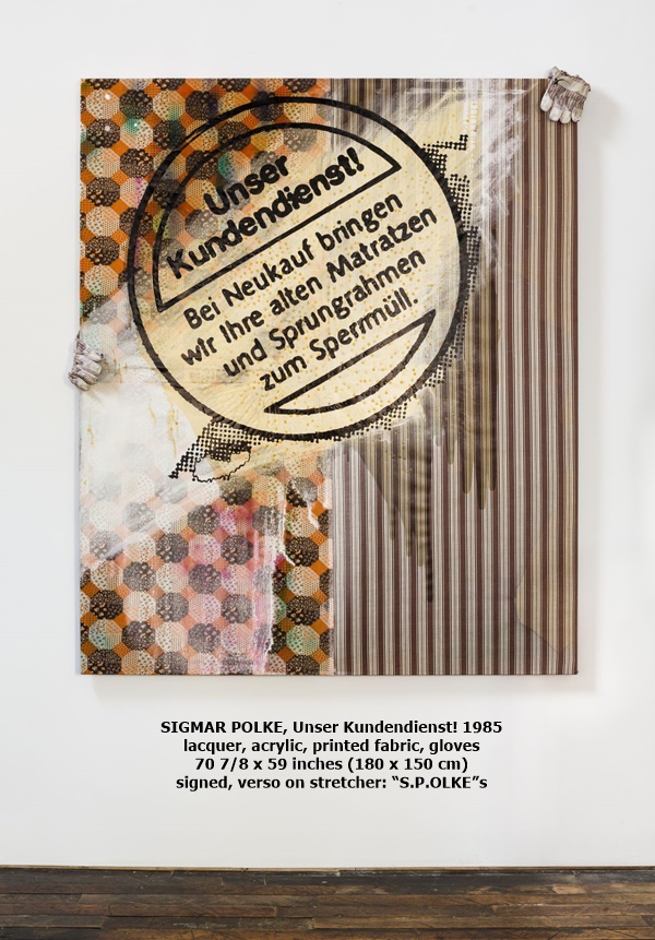 click to enlarge- double click to reduce SIGMAR POLKE
Unser Kundendienst!
1985
lacquer, acrylic, printed fabric, gloves
70 7/8 x 59 inches (180 x 150 cm)
signed, verso on stretcher: “S.P.OLKE”s