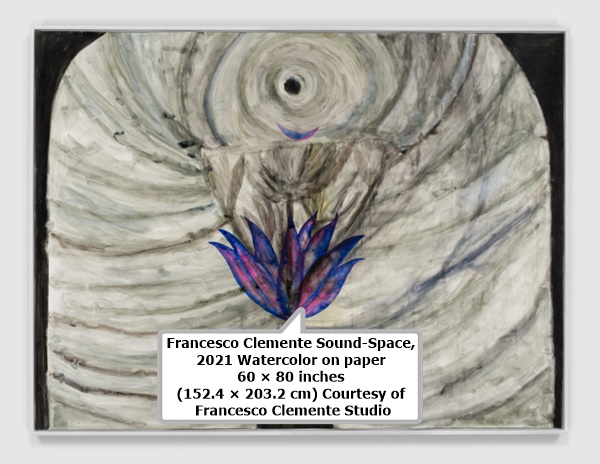 click to enlarge- double click to reduce Francesco Clemente Sound-Space, 2021 Watercolor on paper 60 × 80 inches (152.4 × 203.2 cm) Courtesy of Francesco Clemente Studio