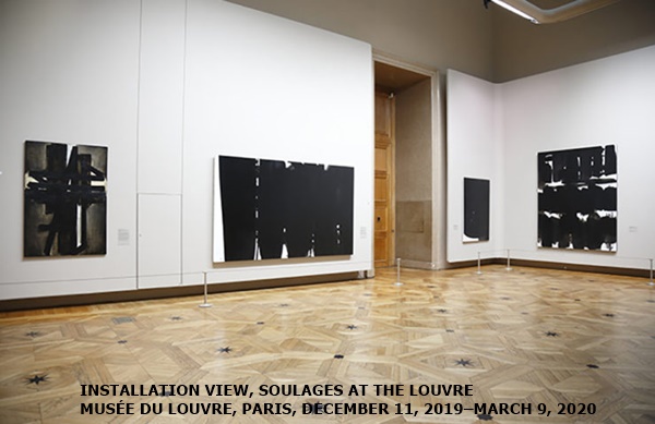 INSTALLATION VIEW, SOULAGES AT THE LOUVRE
MUSÉE DU LOUVRE, PARIS, DECEMBER 11, 2019–MARCH 9, 2020