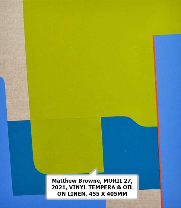 click to enlarge- double click to reduce Matthew Browne, MORII 27, 2021, VINYL TEMPERA & OIL ON LINEN, 455 X 405MM
.