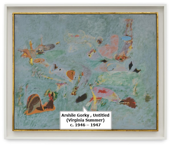 click to enlarge- double click to reduce Arshile Gorky , Untitled (Virginia Summer)
c. 1946 – 1947