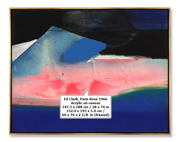 Ed Clark

Paris Rose
1966
Acrylic on canvas
147.3 x 188 cm / 58 x 74 in
152.4 x 193 x 5.4 cm / 60 x 76 x 2 ⅛ in (framed)