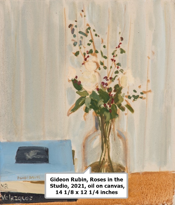 click to enlarge- double click to reduce Gideon Rubin, Roses in the Studio, 2021, oil on canvas, 14 1/8 x 12 1/4 inches