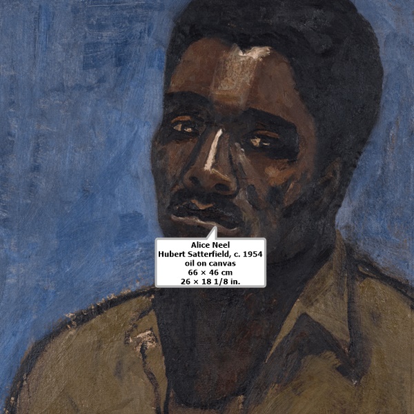 click to enlarge- double click to reduce Alice Neel
Hubert Satterfield, c. 1954
oil on canvas
66 × 46 cm
26 × 18 1⁄8 in.