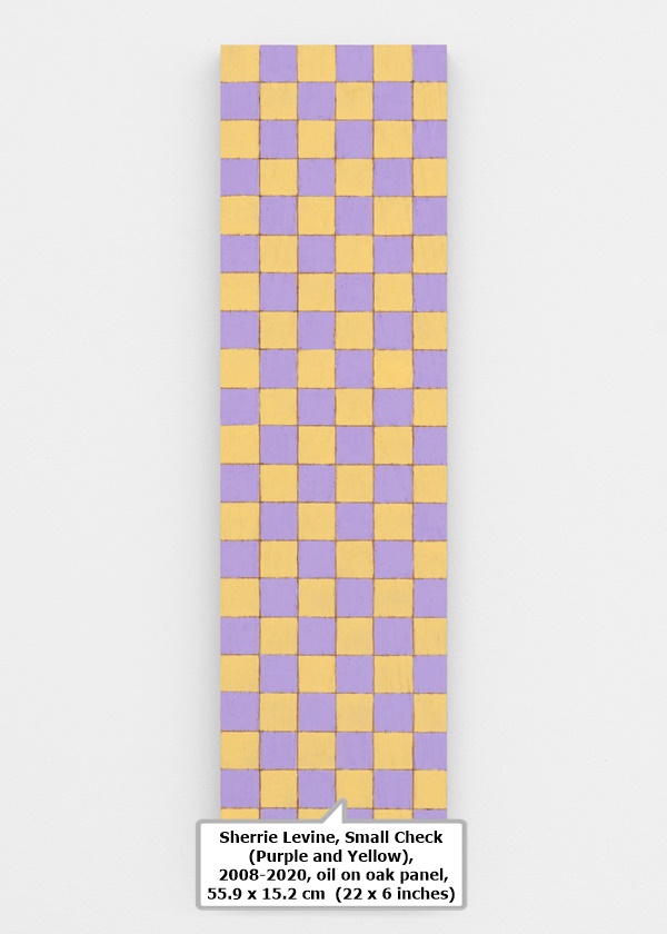 click to enlarge- double click to reduce Sherrie Levine, Small Check (Purple and Yellow), 2008-2020, oil on oak panel, 55.9 x 15.2 cm (22 x 6 inches)
