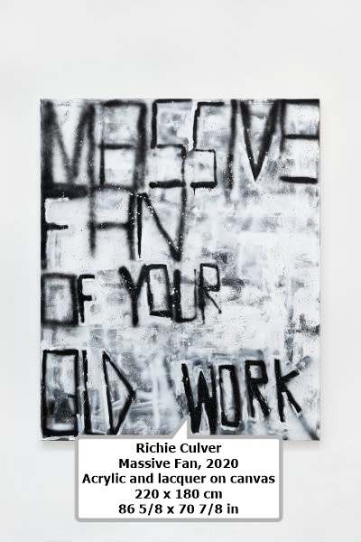 click to enlarge- double click to reduce Richie Culver
Massive Fan, 2020
Acrylic and lacquer on canvas
220 x 180 cm
86 5/8 x 70 7/8 in