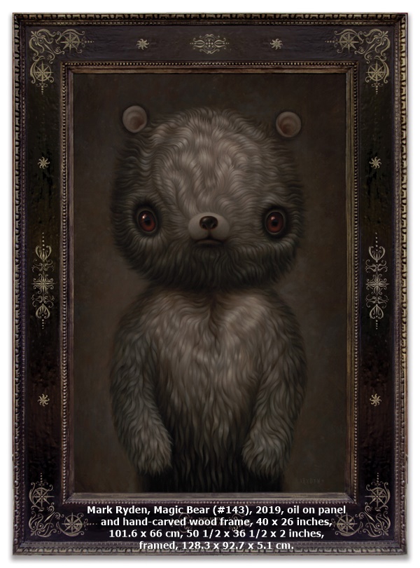 click to enlarge- double click to reduce Mark Ryden, Magic Bear (#143), 2019, oil on panel and hand-carved wood frame, 40 x 26 inches, 101.6 x 66 cm, 50 1/2 x 36 1/2 x 2 inches, framed, 128.3 x 92.7 x 5.1 cm.