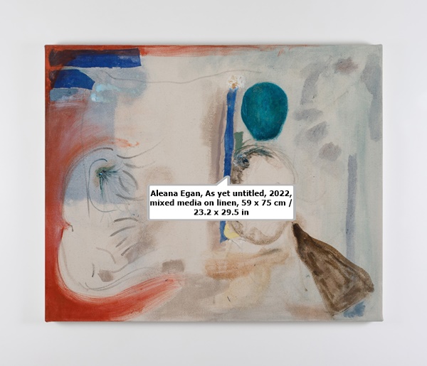click to enlarge- double click to reduce Aleana Egan, As yet untitled, 2022, mixed media on linen, 59 x 75 cm / 23.2 x 29.5 in
