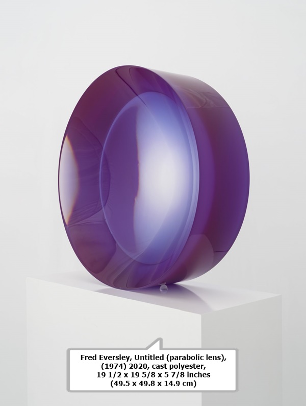 click to enlarge- double click to reduce Fred Eversley, Untitled (parabolic lens), (1974) 2020, cast polyester, 19 1/2 x 19 5/8 x 5 7/8 inches (49.5 x 49.8 x 14.9 cm)