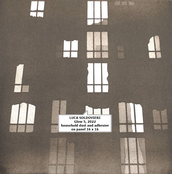 LUCA SOLDOVIERI
Glow 5, 2022 
household dust and adhesive on panel
16 x 16