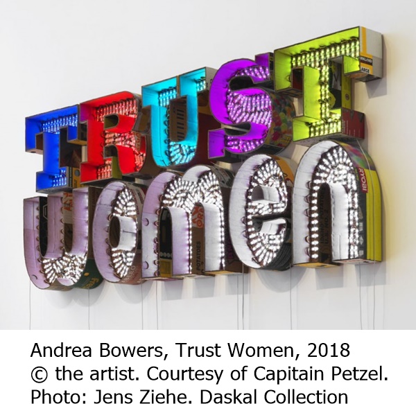 Andrea Bowers, Trust Women, 2018 © the artist. Courtesy of Capitain Petzel. Photo: Jens Ziehe. Daskal Collection

