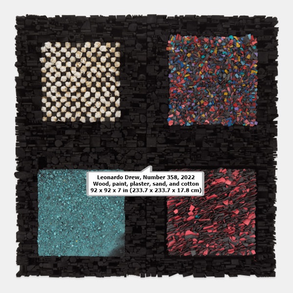 Leonardo Drew

Number 358, 2022

Wood, paint, plaster, sand, and cotton

92 x 92 x 7 in (233.7 x 233.7 x 17.8 cm)