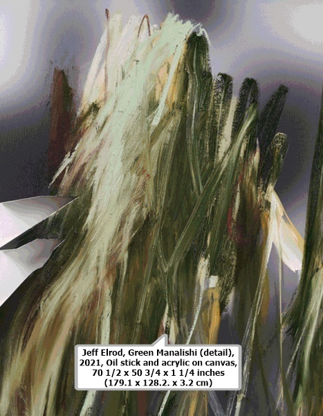 click to enlarge- double click to reduce Jeff Elrod, Green Manalishi (detail), 2021, Oil stick and acrylic on canvas, 70 1/2 x 50 3/4 x 1 1/4 inches (179.1 x 128.2. x 3.2 cm)