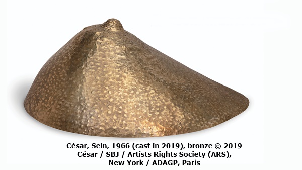 César, Sein, 1966 (cast in 2019), bronze © 2019 
César / SBJ / Artists Rights Society (ARS), 
New York / ADAGP, Paris