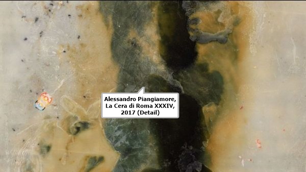 click to enlarge- double click to reduce Alessandro Piangiamore, La Cera di Roma XXXIV, 2017 (Detail)