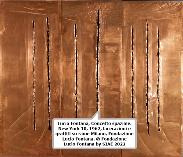 click to enlarge- double click to reduce Lucio Fontana, Concetto spaziale. New York 10, 1962, lacerazioni e graffiti su rame
Milano, Fondazione Lucio Fontana. © Fondazione Lucio Fontana by SIAE 2022