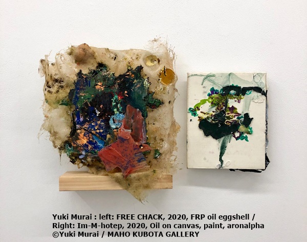 click to enlarge- double click to reduce Yuki Murai : left: FREE CHACK, 2020, FRP、oil、eggshell / Right: Im-M-hotep, 2020, Oil on canvas, paint, aronalpha
©︎Yuki Murai / MAHO KUBOTA GALLERY