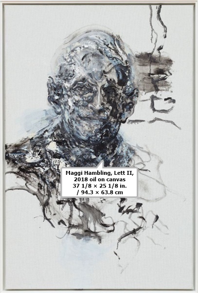click to enlarge- double click to reduce Maggi Hambling, Lett II, 2018
oil on canvas
37 1/8 × 25 1/8 in. / 94.3 × 63.8 cm