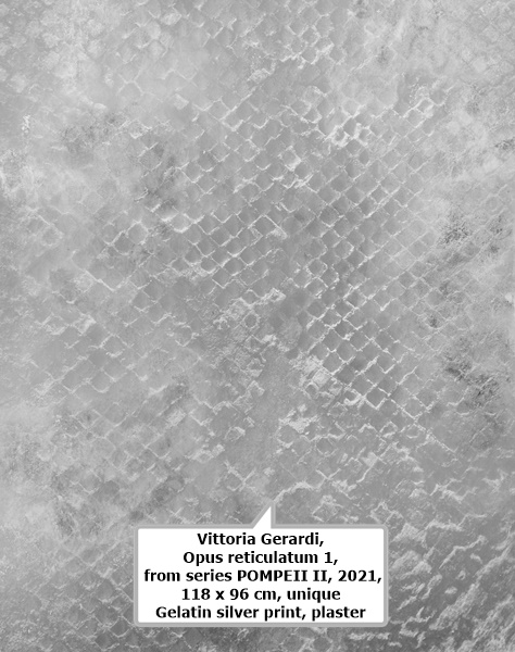 Vittoria Gerardi
Opus reticulatum 1, from series POMPEII II, 2021, 118 x 96 cm, unique
Gelatin silver print, plaster