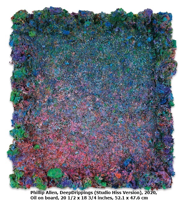 Phillip Allen, DeepDrippings (Studio Hiss Version), 2020, 
Oil on board, 20 1/2 x 18 3/4 inches, 52.1 x 47.6 cm