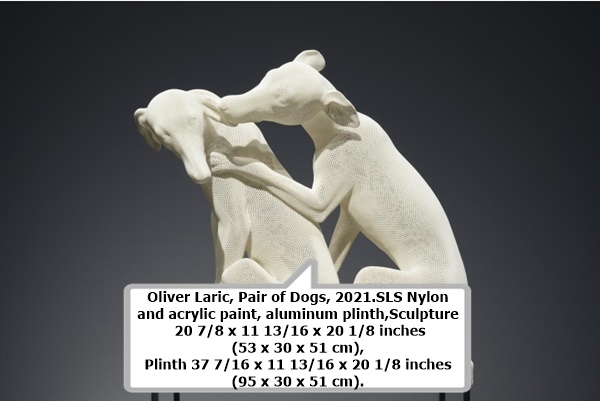 Oliver Laric, Pair of Dogs, 2021.
SLS Nylon and acrylic paint, aluminum plinth,
Sculpture 20 7/8 x 11 13/16 x 20 1/8 inches (53 x 30 x 51 cm),

Plinth 37 7/16 x 11 13/16 x 20 1/8 inches (95 x 30 x 51 cm).