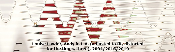 click to enlarge- double click to reduce Louise Lawler, Andy in L.A. (adjusted to fit, distorted for the times, three), 2004/2016/2019