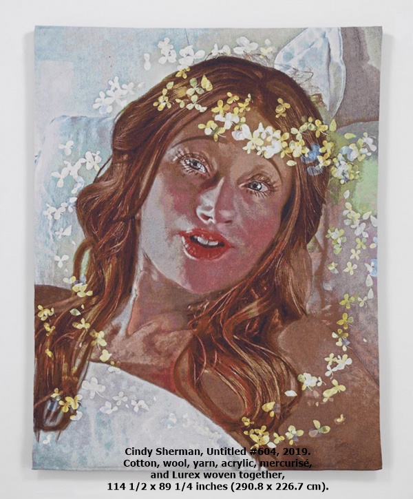 Cindy Sherman, Untitled #604, 2019.
Cotton, wool, yarn, acrylic, mercurisé, and Lurex woven together,
114 1/2 x 89 1/4 inches (290.8 x 226.7 cm).