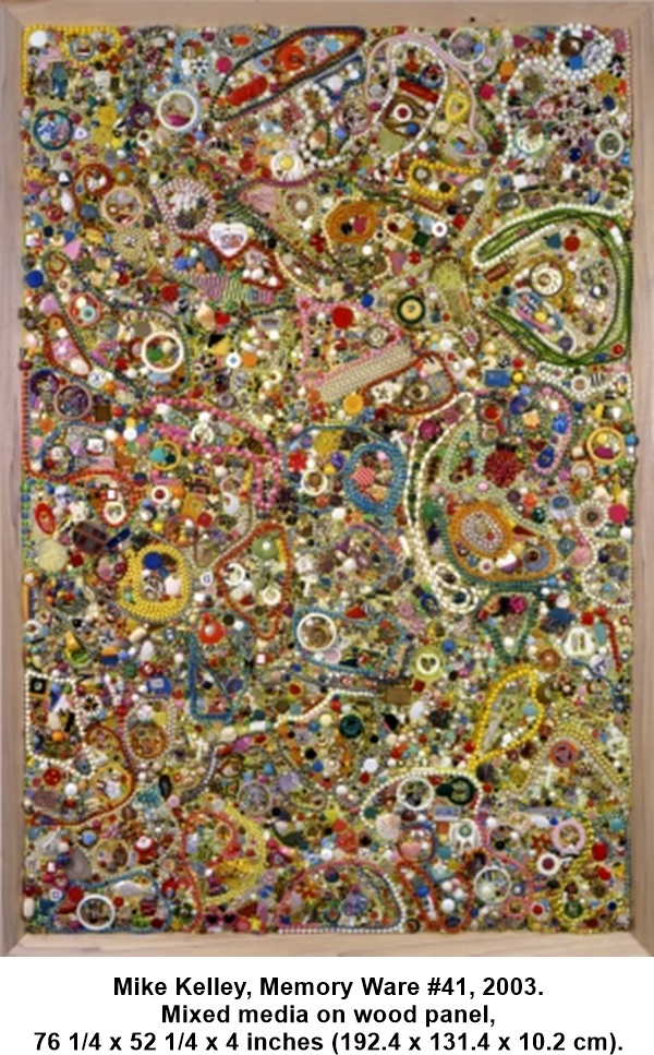 Mike Kelley, Memory Ware #41, 2003.
Mixed media on wood panel,
76 1/4 x 52 1/4 x 4 inches (192.4 x 131.4 x 10.2 cm).